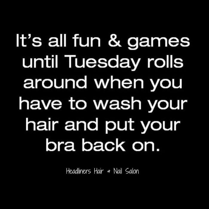 Text meme about hairstylists humorously describing the struggle of washing hair on a Tuesday.