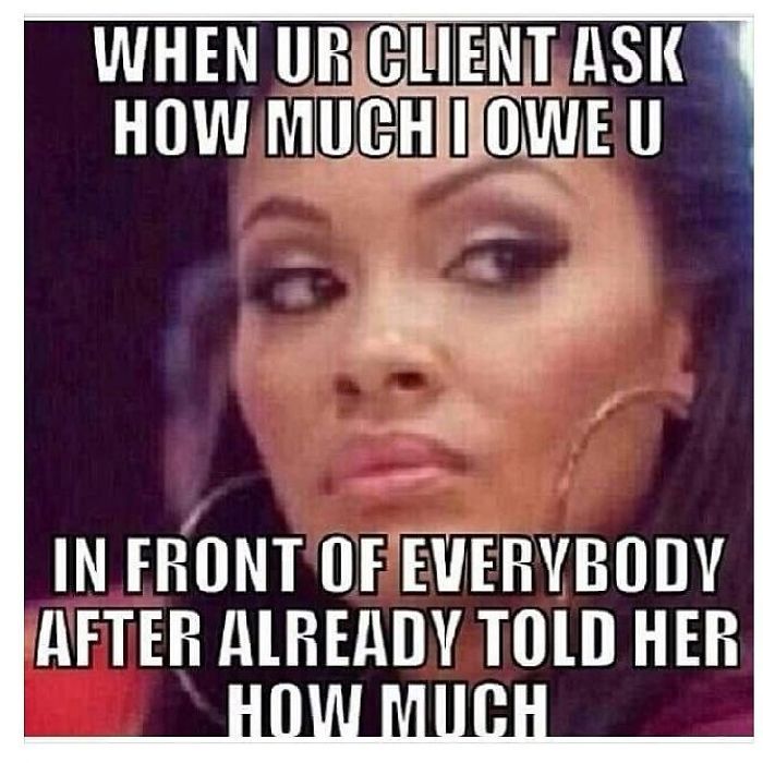 Funny meme highlighting hairstylist struggles with a client's awkward payment question.