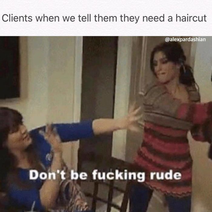 Two women in a humorous meme about hairstylist struggles and rude clients.