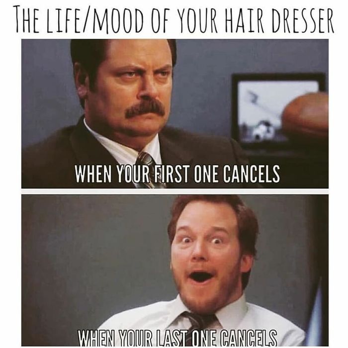 Hairstylist meme showing contrasting reactions: frustration when first client cancels, joy when last one cancels.