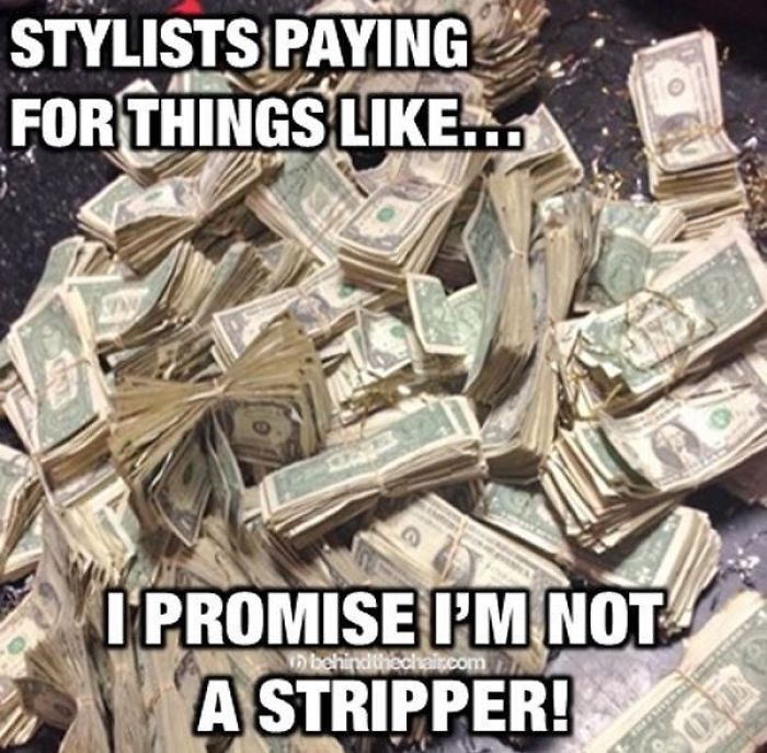 A pile of cash with text humorously expressing hairstylists' expenses.