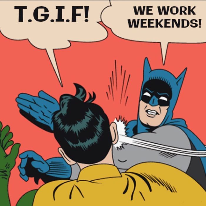 Comic meme with a character slapping another, saying, "We work weekends!" Main SEO keyword: hilarious memes.