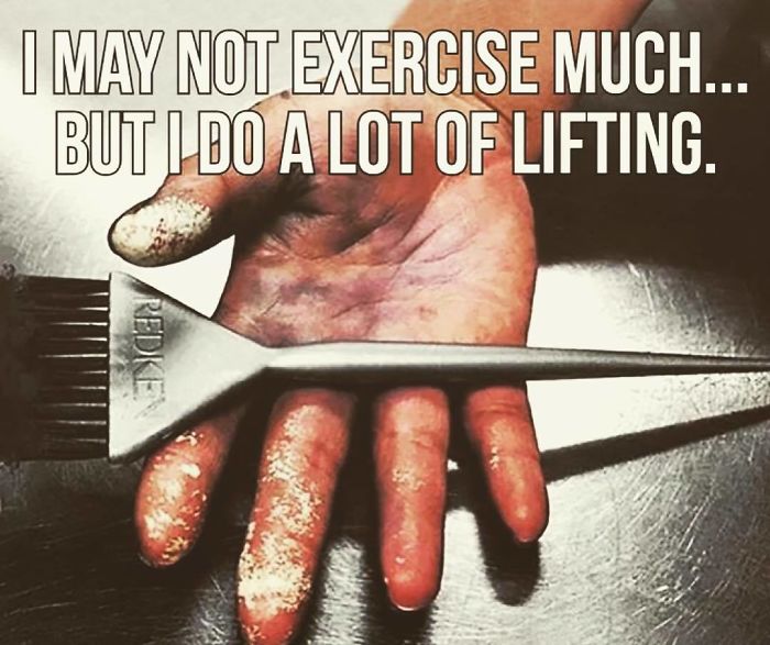 A hair stylist's hand covered in dye, holding a brush, with humorous text about lifting.