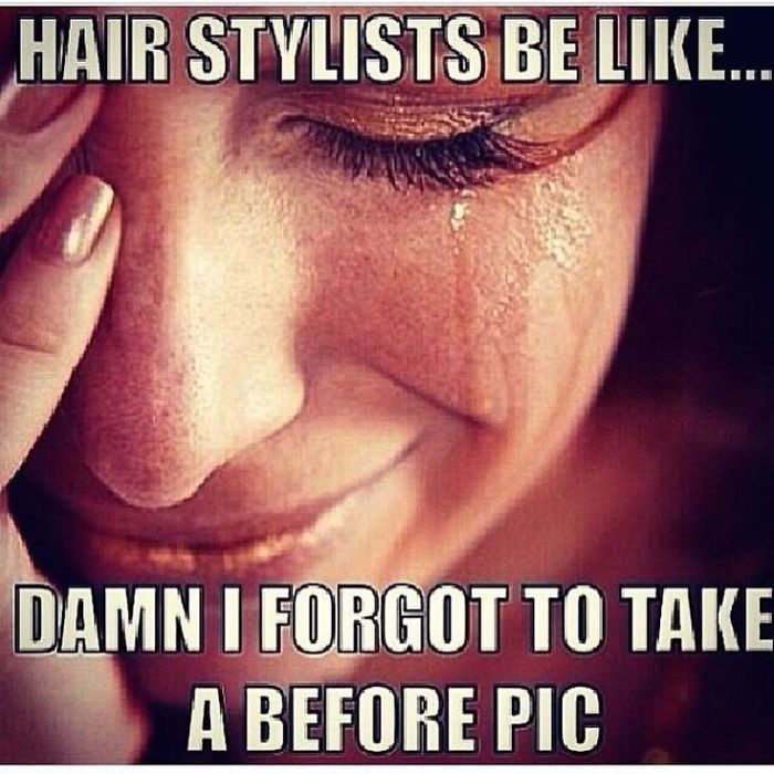 Woman crying with text: "Hair stylists be like... D**n I forgot to take a before pic." Humorous meme about hairstylists.