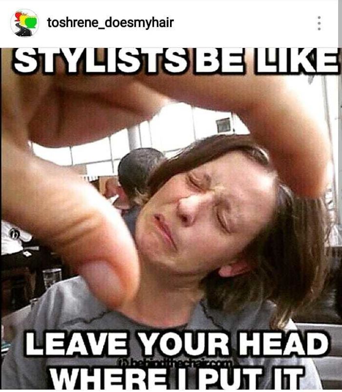 A funny meme showing a person grimacing as a hairstylist adjusts their head position.