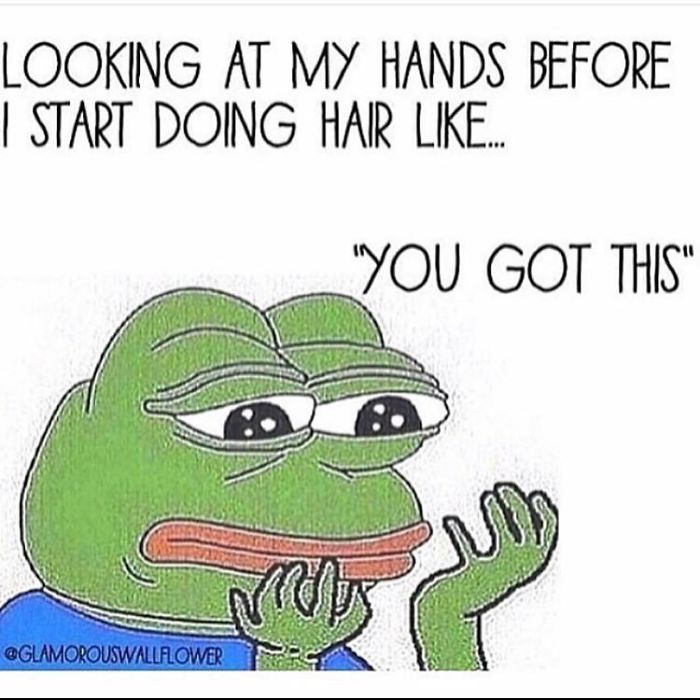 Pepe the Frog meme looking at hands, captioned "You got this," humorously depicting hairstylist anxiety.