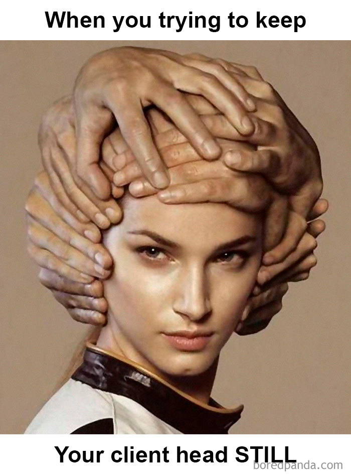 Hairstylist meme showing a woman’s head surrounded by multiple hands humorously keeping it still.