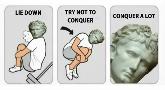 Ancient Roman meme showing a person with a Roman statue head illustrating conquering in three humorous steps.