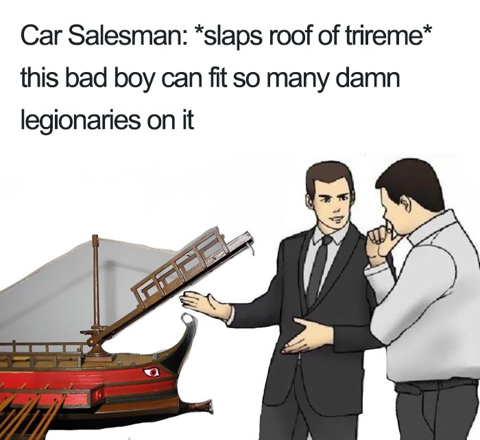 Two men discussing a model of an ancient Roman trireme in a meme about Roman history and legionaries.