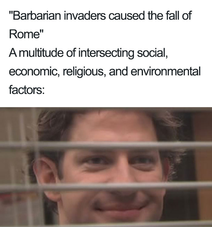 Man smiling behind blinds with text about complex causes of Rome's fall, related to Ancient Roman memes and history learning.