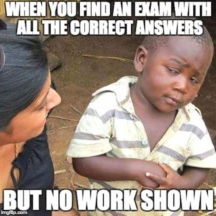 Skeptical child meme humorously highlights educator hardships in grading exams with all correct answers but no work shown.
