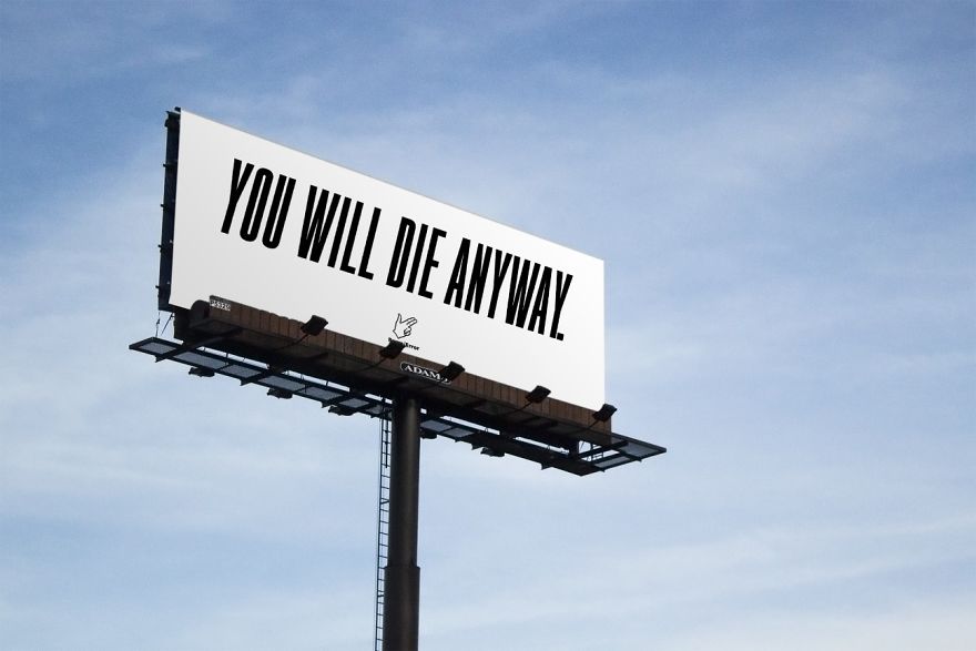 This Pessimistic Advertising Campaign Will Make You Think About The Way We Live