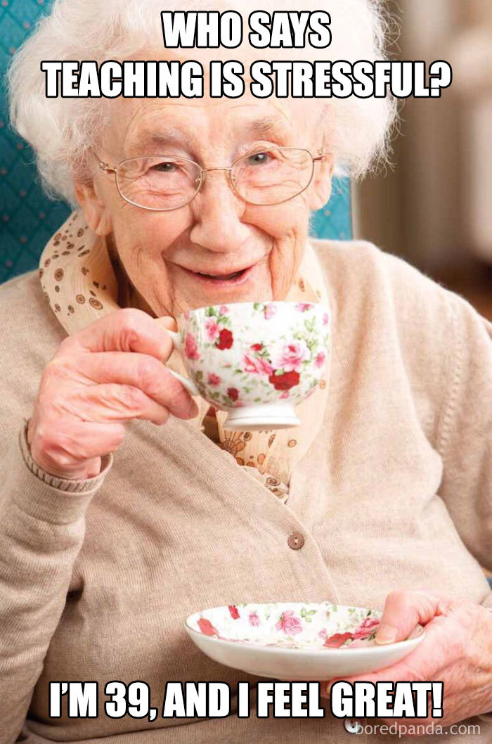 Elderly woman sipping tea with a humorous meme highlighting teacher hardship.