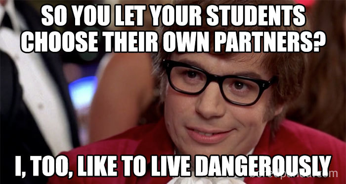 Teacher meme showing humorous classroom scenario with a character saying, "I too, like to live dangerously."