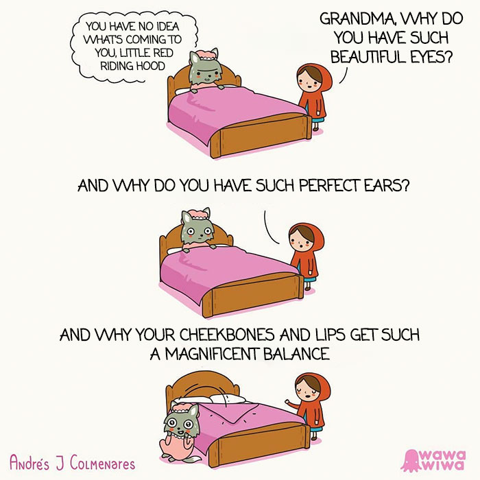 You Have No Idea What's Coming To You, Little Red Riding Hood ... Grandma, Why Do You Have Such Beautiful Eyes? ... And Why Do You Have Such Perfect Ears? ... And Why Your Cheekbones And Lips Get Such A Magnificent Balance ...?