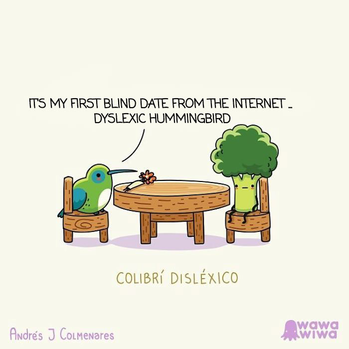 It's My First Blind Date From The Internet ... Dyslexic Hummingbird