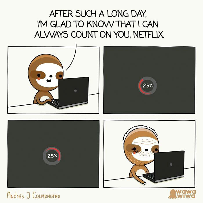 After Such A Long Day, I'm Glad To Know That I Can Always Count On You, Netflix.