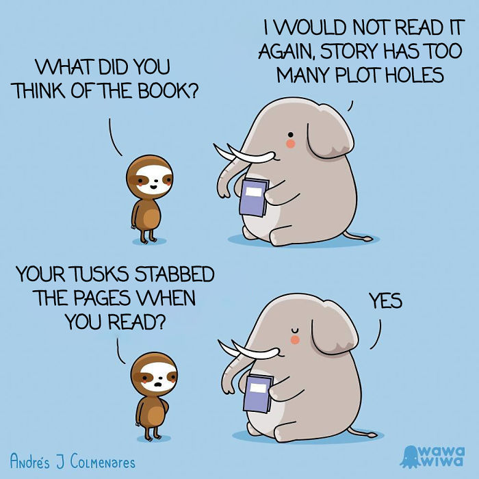 What Did You Think Of The Book? ... I Would Not Read It Again, Story Has Too Many Plot Holes. ...your Tusks Stabbed The Pages When You Read? ... Yes