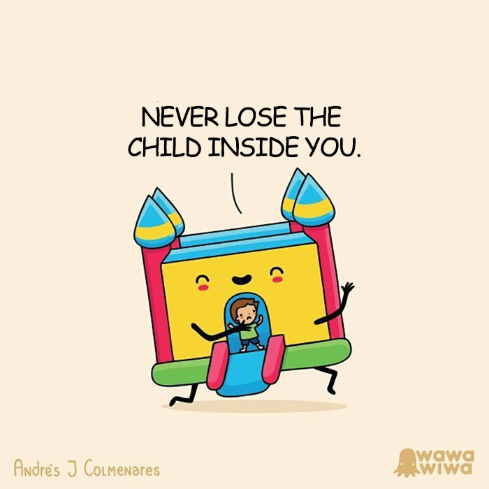 Never Lose The Child Inside You.