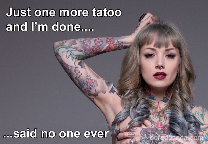 Woman with colorful tattoos and piercings posing confidently, humorous tattoo meme text overlay.