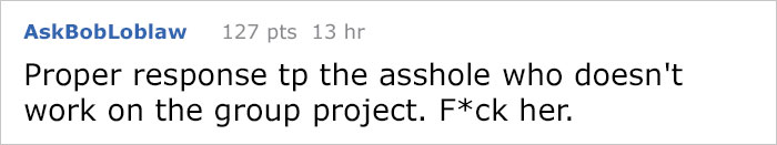 Guy Stops Sharing Group’s Project To Girl Who ‘Texts Her Boyfriend Instead Of Helping’, And It Escalates Quickly Guy Stops Sharing Group’s Project To Girl Who ‘Texts Her Boyfriend Instead Of Helping’, And It Escalates Quickly