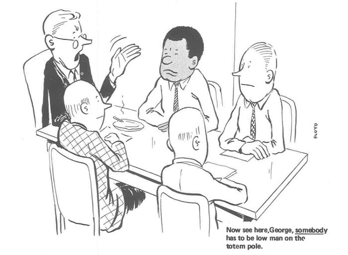 Now See Here, George, Somebody Has To Be Low Man On The Totem Pole