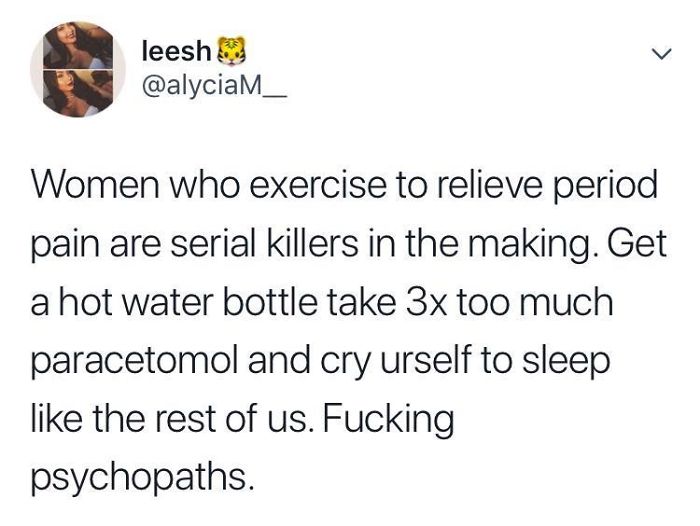 Funny meme about women on their period, highlighting humor in self-care struggles.