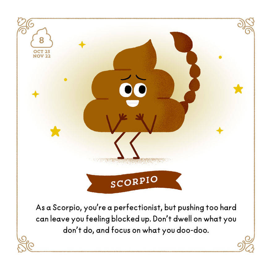 Being The Great Poop Artist That I Am, I Combined 2 Beloved Things: Poop And Zodiac Signs Being The Great Poop Artist That I Am, I Combined 2 Beloved Things: Poop And Zodiac Signs