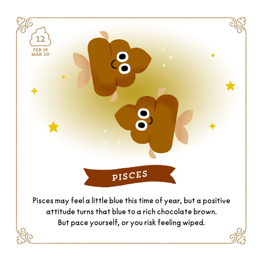 Being The Great Poop Artist That I Am, I Combined 2 Beloved Things: Poop And Zodiac Signs Being The Great Poop Artist That I Am, I Combined 2 Beloved Things: Poop And Zodiac Signs