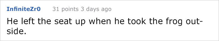 Man Blames 'The Plumbing' After Finding A 'Frog' On A Toilet Seat, Then His Wife Tells What Really Happened Man Blames 'The Plumbing' After Finding A 'Frog' On A Toilet Seat, Then His Wife Tells What Really Happened