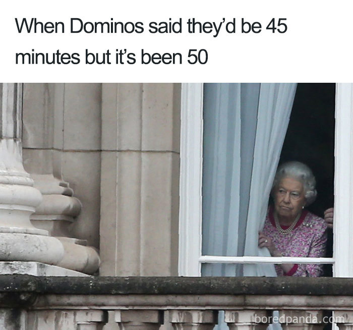 Elderly woman peering out a window with an impatient look; text above reads, "When Dominos said they’d be 45 minutes but it’s been 50." Hilarious food memes.