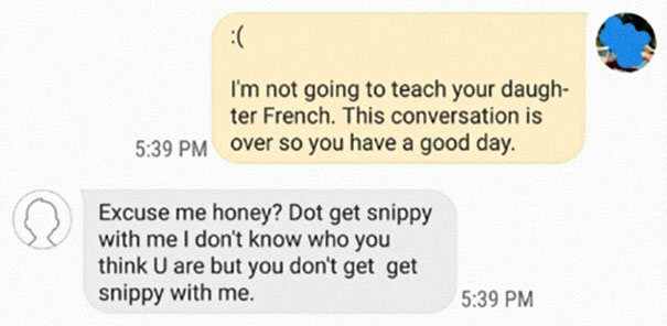 Entitled Mom Bullies Tutor To Teach Daughter French For $5/h, Shows Her True Colors When She Hears The Answer Entitled Mom Bullies Tutor To Teach Daughter French For $5/h, Shows Her True Colors When She Hears The Answer