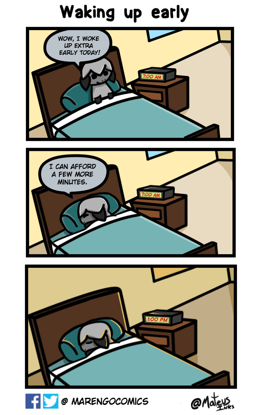 Waking Up Early Was Extra Tough For Me, And When I Did, This Would Happen