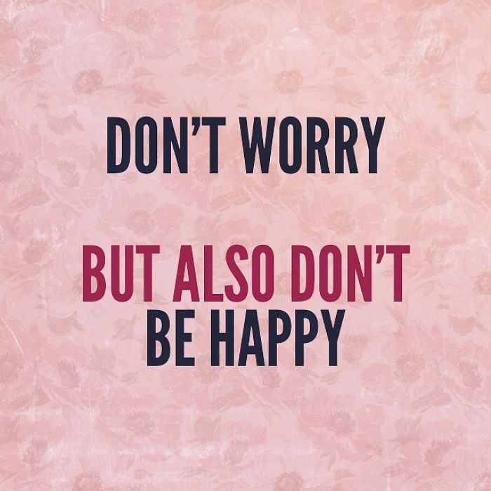 🎶🎶🎶happiness Is A Diseaseeeeeee 🎶🎶🎶