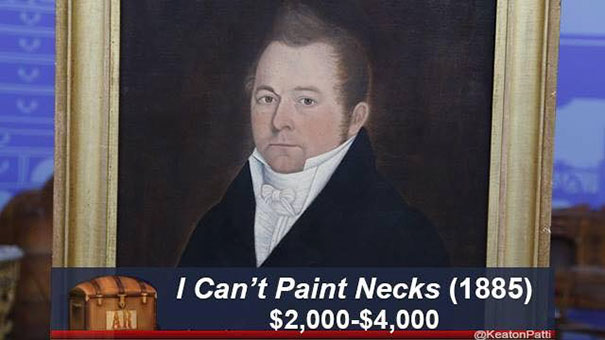 Antiques Roadshow painting with a funny caption about inability to paint necks, valued between $2,000-$4,000.