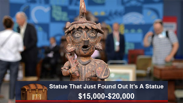 Hilarious caption on Antiques Roadshow item, labeled "Statue That Just Found Out It’s A Statue," valued at $15,000-$20,000.