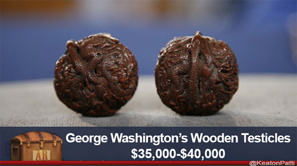 Antiques Roadshow item with a humorous caption: "George Washington's Wooden Testicles," valued at $35,000-$40,000.