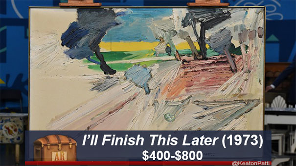 Abstract painting with funny caption "I'll Finish This Later (1973)" valued at $400-$800 on Antiques Roadshow.