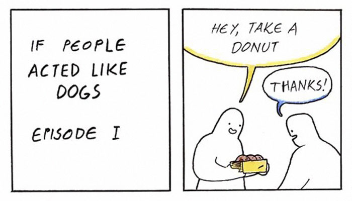 8 Hilariously Accurate Comics That Show What Would Happen If People Acted Like Dogs