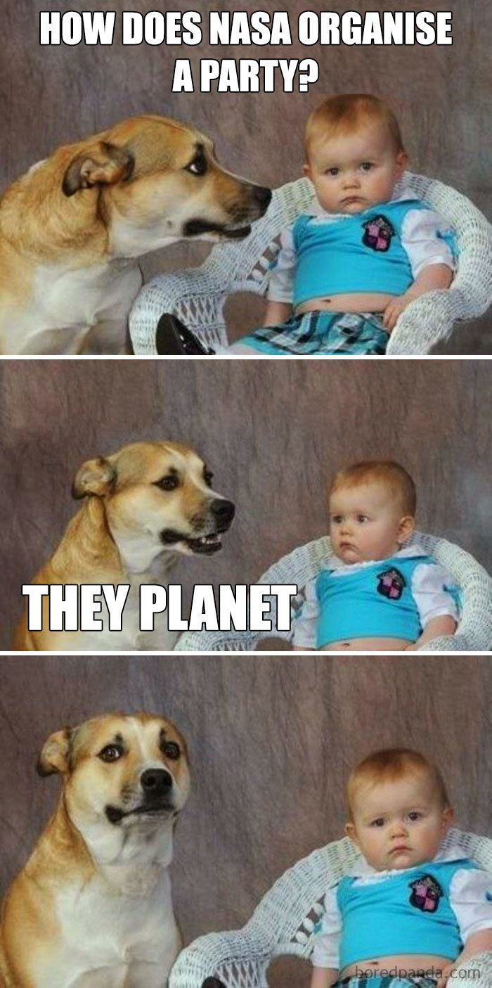 Dog and baby meme with punchline about NASA planning a party, highlighting space humor.