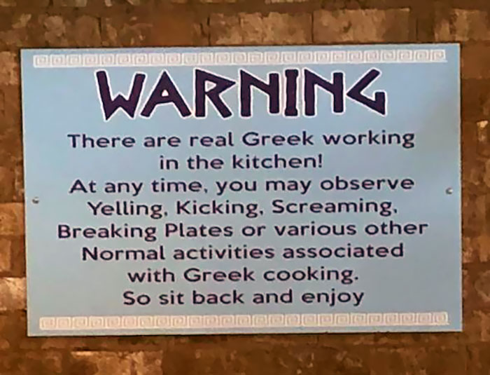 This Sign Is Hanging In The Dining Area Of Our Local Greek Restaurant