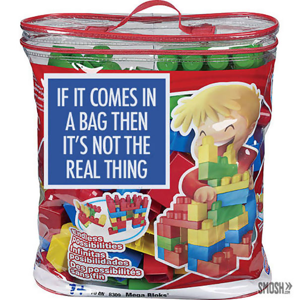 If It Comes In A Bag Then It's Not The Real Thing