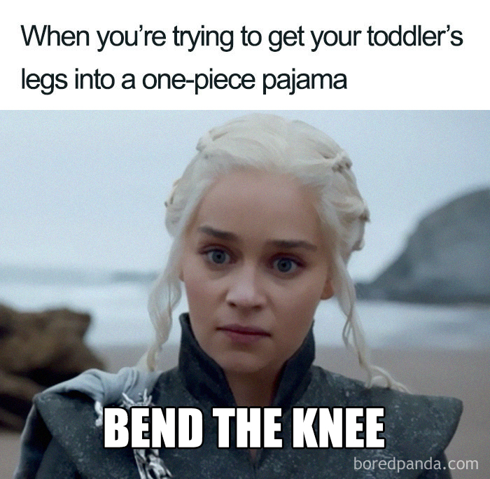 A mother humor meme featuring a determined character with the text, "Bend the Knee," illustrating toddler pajama struggles.