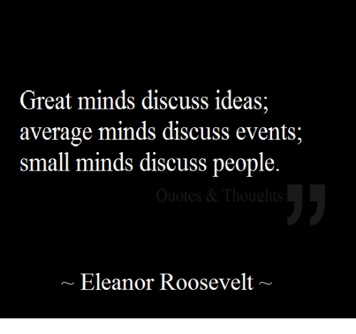 great-minds-discuss-ideas-average-minds-discuss-events-small-minds-22448878.png