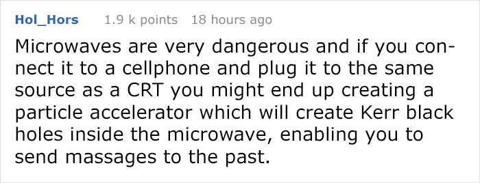 Someone 'Proves' Microwaves Are Very Dangerous, All Their 'Facts' Get Debunked One By One Someone 'Proves' Microwaves Are Very Dangerous, All Their 'Facts' Get Debunked One By One