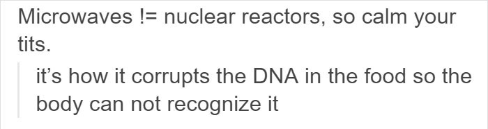 Someone 'Proves' Microwaves Are Very Dangerous, All Their 'Facts' Get Debunked One By One Someone 'Proves' Microwaves Are Very Dangerous, All Their 'Facts' Get Debunked One By One