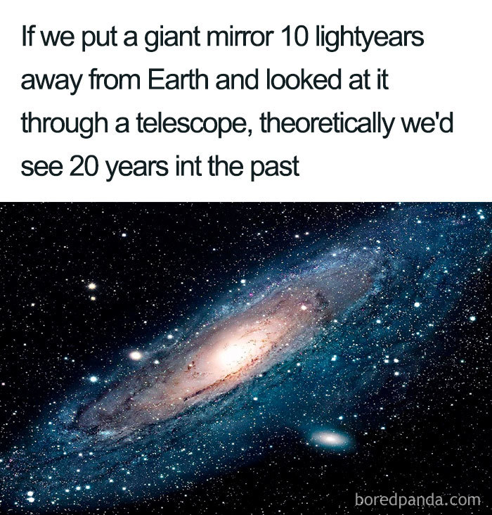 Hilarious space meme with galaxy image and humorous text about seeing the past through a giant mirror.