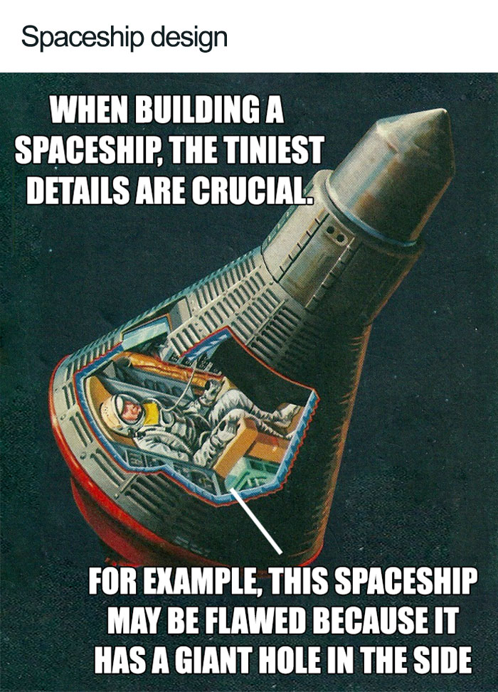 Humorous space meme featuring a flawed spaceship design with a hole, emphasizing the importance of details.