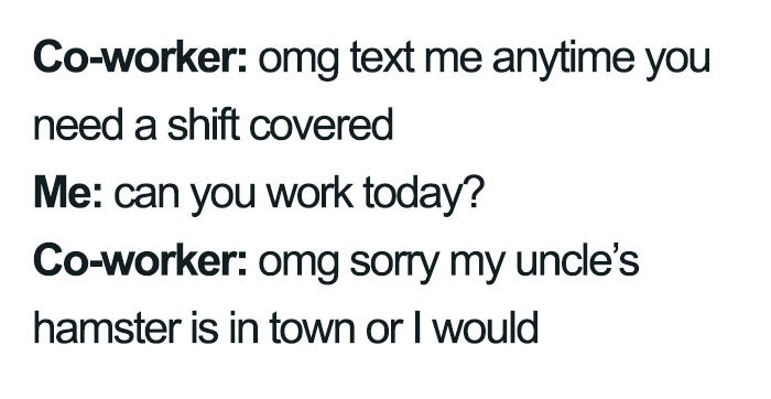 Coworker meme about excuses for not covering a work shift.