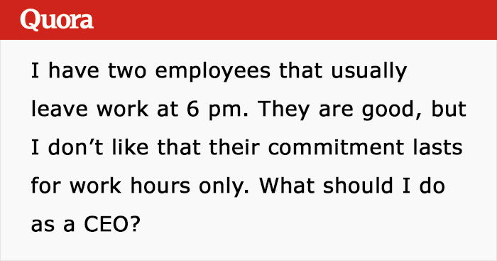 CEO Asks Internet How To Deal With Two Employees Who Constantly Leave Work At 6 PM, Gets Shut Down CEO Asks Internet How To Deal With Two Employees Who Constantly Leave Work At 6 PM, Gets Shut Down